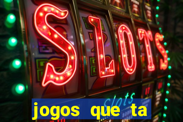 jogos que ta pagando agora