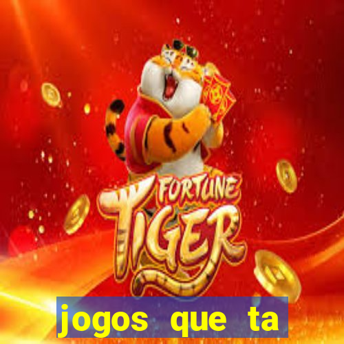 jogos que ta pagando agora