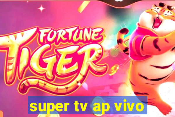 super tv ap vivo