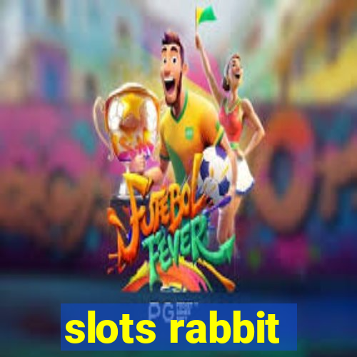 slots rabbit