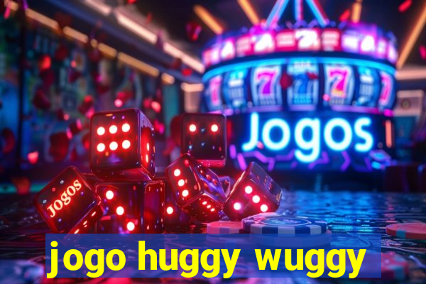 jogo huggy wuggy