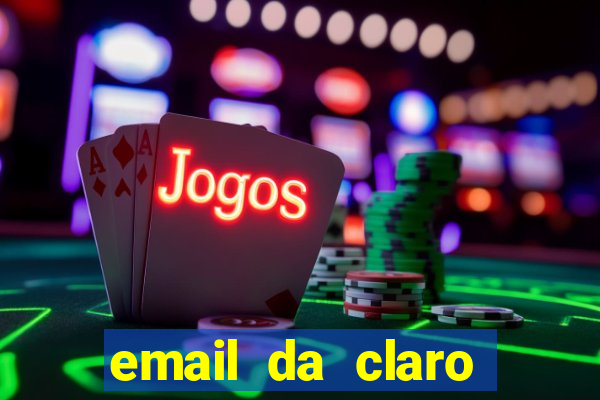 email da claro para enviar comprovante