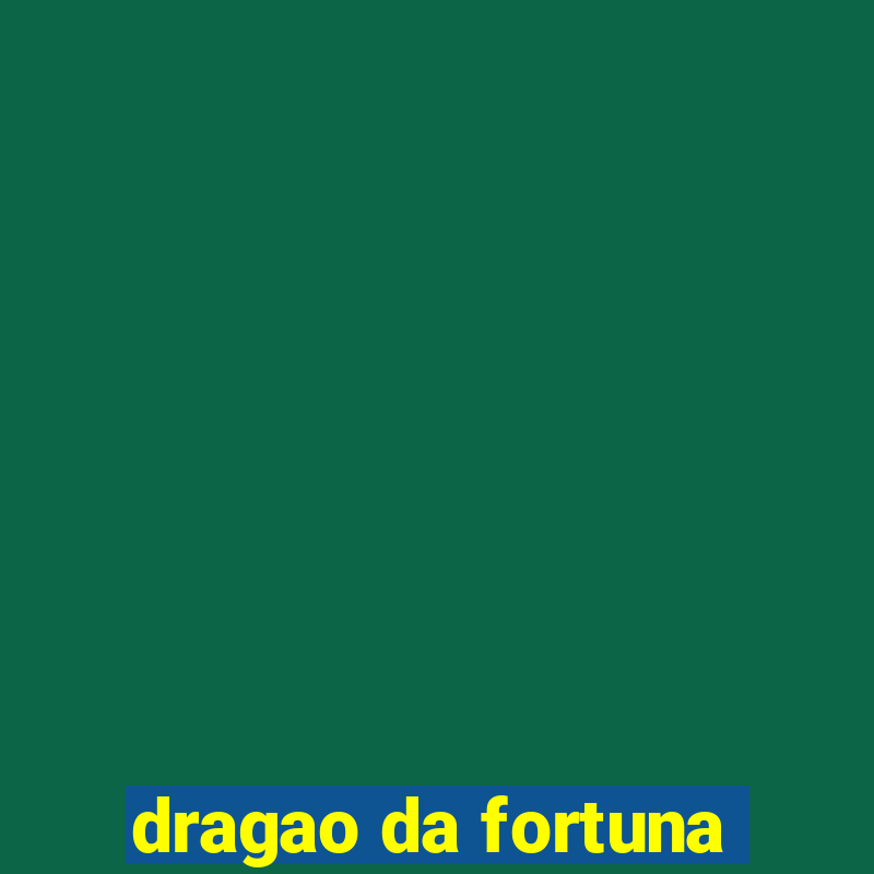 dragao da fortuna