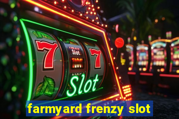 farmyard frenzy slot