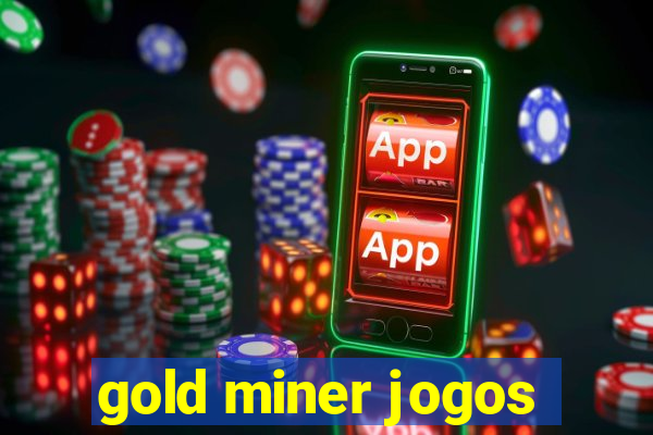 gold miner jogos