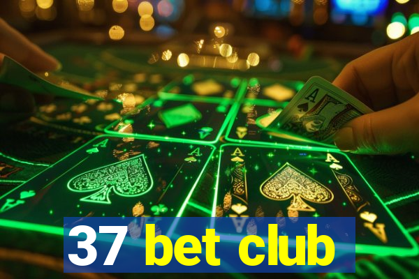 37 bet club