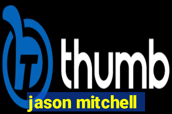 jason mitchell