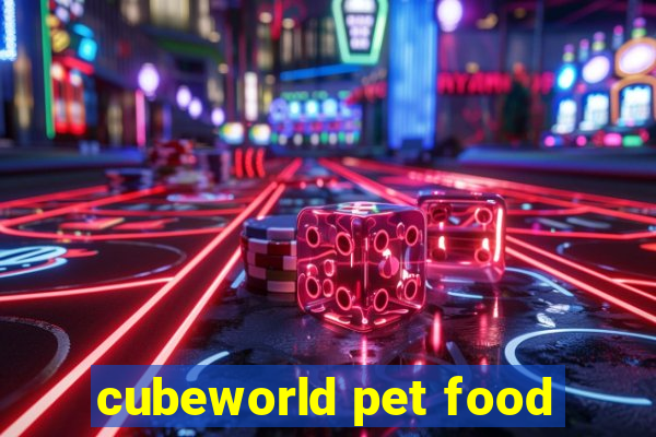 cubeworld pet food