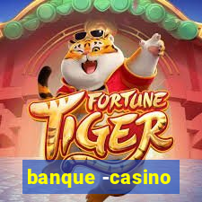 banque -casino