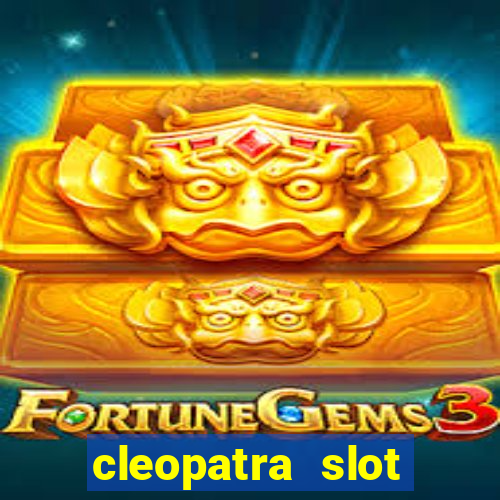 cleopatra slot machine game