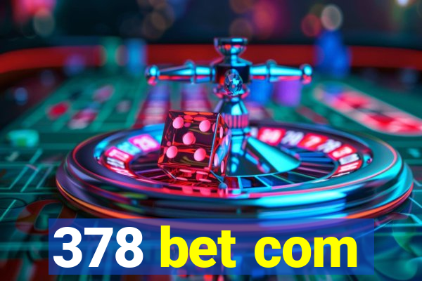 378 bet com