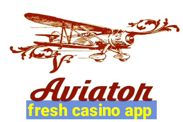 fresh casino app