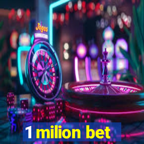 1 milion bet