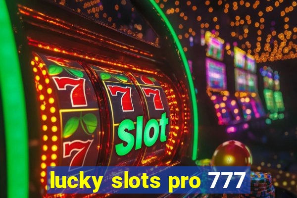 lucky slots pro 777