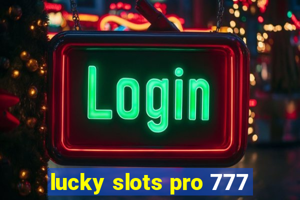 lucky slots pro 777