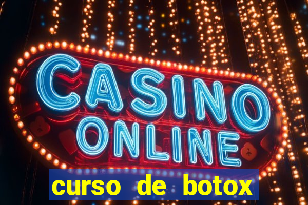 curso de botox reconhecido pelo mec