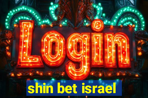 shin bet israel