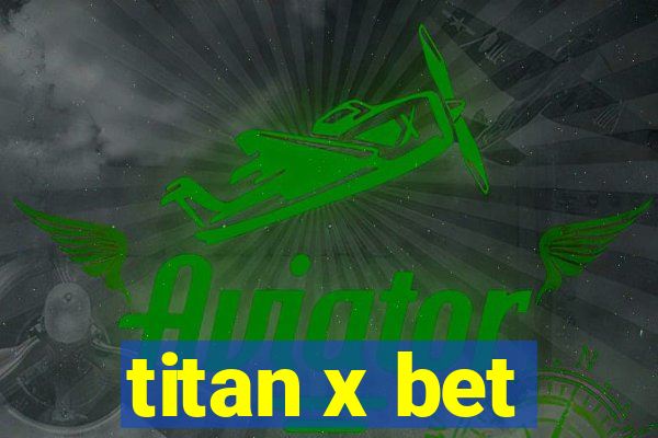 titan x bet