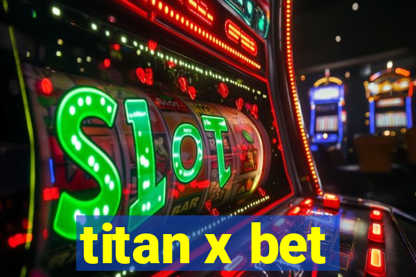 titan x bet