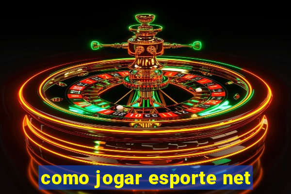 como jogar esporte net