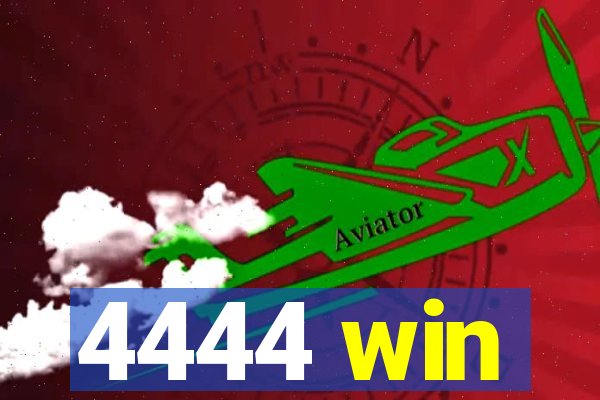 4444 win