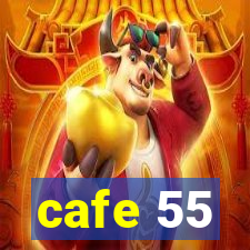 cafe 55