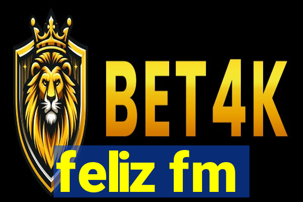 feliz fm