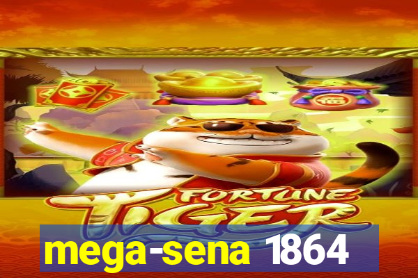 mega-sena 1864