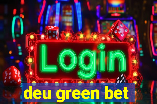 deu green bet