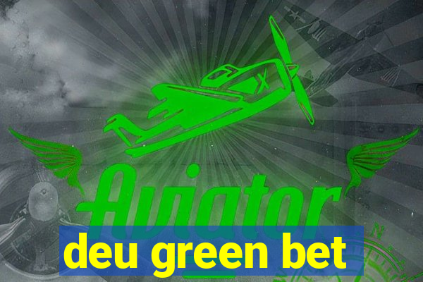 deu green bet