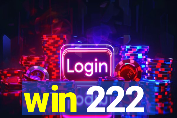 win 222