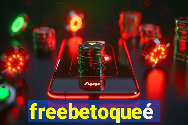 freebetoqueé