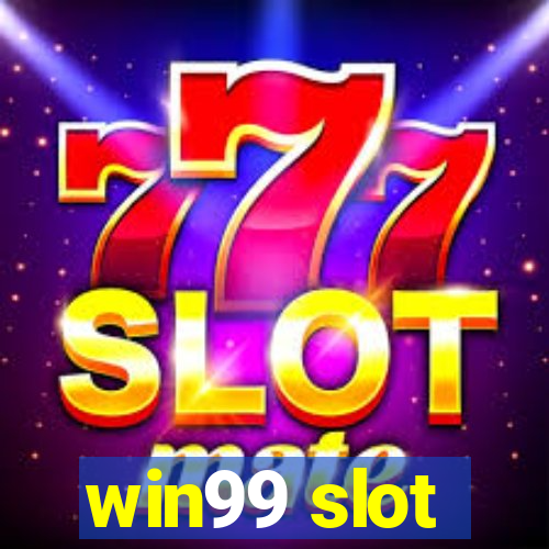 win99 slot