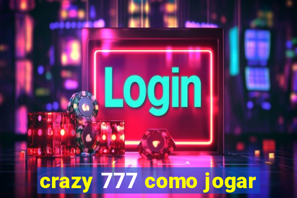 crazy 777 como jogar