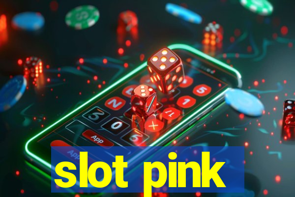 slot pink