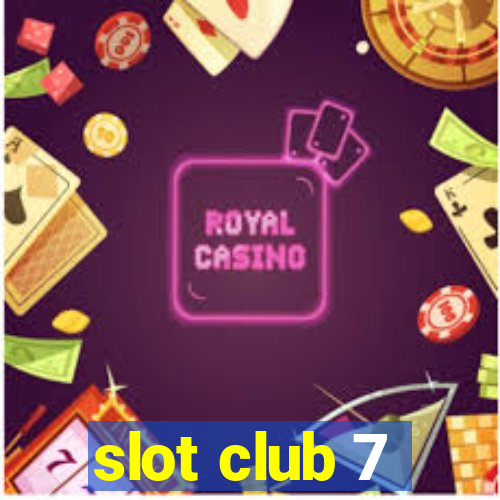 slot club 7