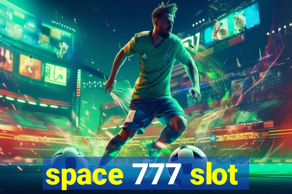 space 777 slot