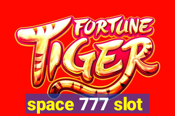 space 777 slot