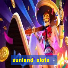 sunland slots - casino games