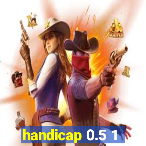 handicap 0.5 1