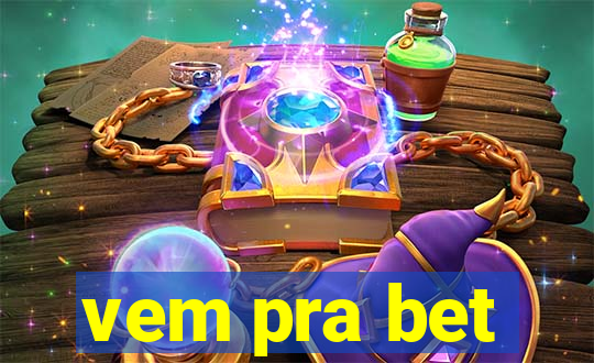 vem pra bet