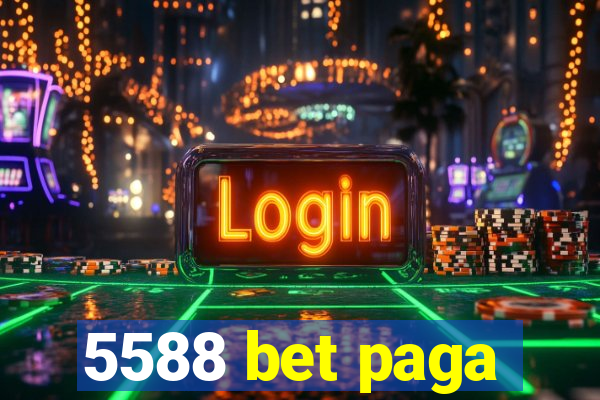 5588 bet paga