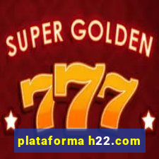 plataforma h22.com