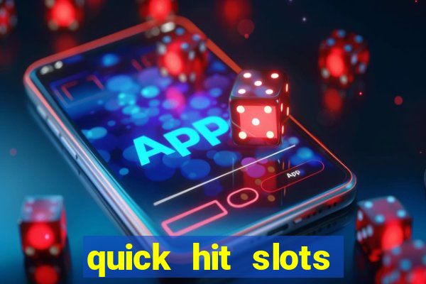 quick hit slots online real money