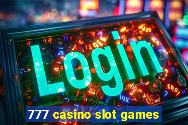 777 casino slot games