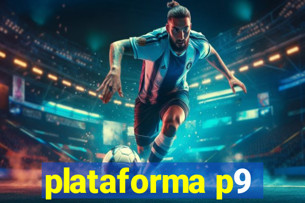 plataforma p9