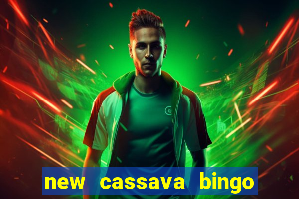 new cassava bingo sites 2022