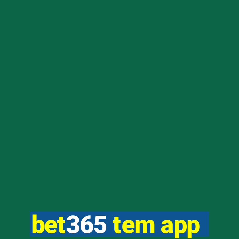 bet365 tem app