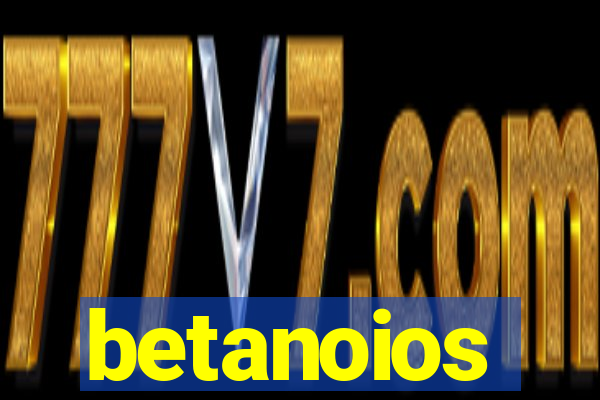 betanoios