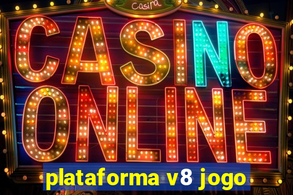 plataforma v8 jogo